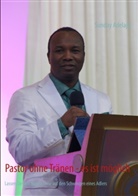 Sunday Adelaja, Olutop Omotoye, Olutope Omotoye, Potopaeva, Potopaeva, Natalia Potopaeva - Pastor ohne Tränen - es ist möglich