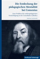 Andreas Lischewski - Die Entdeckung der pädagogischen Mentalität bei Comenius