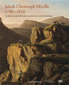 Hans Christop Ackermann, Yvonne Boerlin-Brodbeck, Jakob Chr. Miville, Ackerman, Christoph Ackermann, Hans Chr. Ackermann... - Jakob Christoph Miville 1786-1836