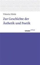 Vittorio Hösle - Zur Geschichte der Ästhetik und Poetik