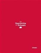 Arletta, Silvia Arlettaz, Silvia (Gérald) Arlettaz, Burghart, Susanna Burghartz, Olivier Christin... - Die Geschichte der Schweiz