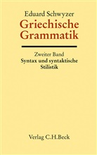 Albert Debrunner, Eduar Schwyzer, Eduard Schwyzer - Handbuch der Altertumswissenschaft - Abt. 2 Teil 1,2: Griechische Grammatik Bd. 2: Syntax und syntaktische Stilistik. Tl.2