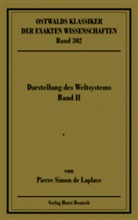 Pierre S de Laplace, Pierre S. Laplace, Pierre Simon De Laplace, Arnold Willmes, Manfre Jacobi, Manfred Jacobi... - Ostwalds Klassiker der exakten Wissenschaften - Bd. 302: Darstellung des Weltsystems: Band II, Bücher 4-5 (Laplace). Bd.2