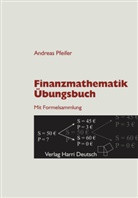 Carsten Gellrich, Regina Gellrich, Andreas Pfeifer - Mathematik - Bd.2: Finanzmathematik - Übungsbuch