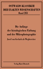 J. von Gerlach, Wolfgang Gohout, Dorothea Reimer - Ostwalds Klassiker der exakten Wissenschaften - Bd. 283: Die Anfänge der Histologischen Färbung und der Mikrophotografie (von Gerlach)