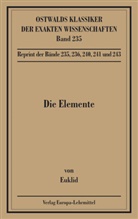Euklid, Andreas Pfeifer, Clemen Thaer, Clemens Thaer, Clemen Thaler - Ostwalds Klassiker der exakten Wissenschaften - Bd. 235: Die Elemente (Euklid)