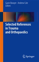 Gavin Bowyer, Gavi Bowyer, Gavin Bowyer, Cole, Cole, Andrew Cole... - Selected References in Trauma and Orthopaedics