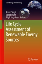 Stig Irving Olsen, Stig Irving Olsen, Deepa Pant, Deepak Pant, Anoop Singh - Life Cycle Assessment of Renewable Energy Sources