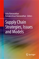 Ramanathan, Ramanathan, Ramakrishnan Ramanathan, Ush Ramanathan, Usha Ramanathan - Supply Chain Strategies, Issues and Models
