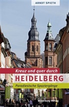 Arndt Spieth - Kreuz und quer durch Heidelberg
