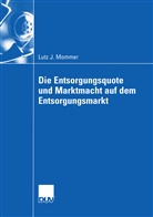 Lutz Mommer - Die Entsorgungsquote und Marktmacht auf dem Entsorgungsmarkt