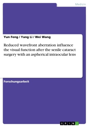 Yu Feng, Yun Feng, Yan Li, Yang Li, Wei Wang - Reduced wavefront aberration influence the visual function after the senile cataract surgery with an aspherical intraocular lens