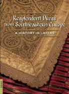 Elizabeth Wayland Barber, Elizabeth Wayland (EDT)/ Sloan Barber, Elizabeth Wayland Barber, Barbara Belle Sloan - Resplendent Dress from Southeastern Europe