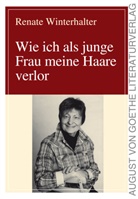 Renate Winterhalter - Wie ich als junge Frau meine Haare verlor