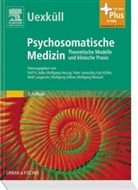Thure von Uexküll, Adle, Rolf H. Adler, Herzo, Wolfgang Herzog, Pete Joraschky... - Psychosomatische Medizin