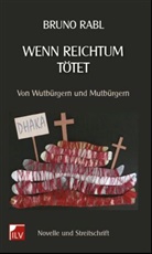 Bruno Rabl - Wenn Reichtum tötet