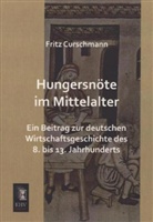 Fritz Curschmann - Hungersnöte im Mittelalter