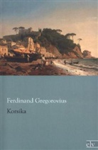 Ferdinand Gregorovius - Korsika