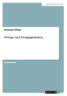 Christoph Klinger - Zwänge und Zwangsgedanken