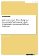 Jan Bierbüße - Aktienemissionen - Darstellung und ökonomische Analyse ausgewählter Gestaltungsformen aus der Sicht des Emittenten