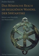 Pedro Barceló, Pedro Barceló - Das Römische Reich im religiösen Wandel der Spätantike