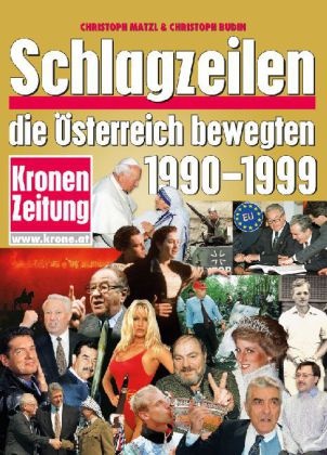  Budin, Christoph Budin,  Matz, Christop Matzl, Christoph Matzl - Schlagzeilen, die Österreich bewegten 1990-1999 - Kronen Zeitung