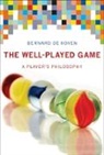 Bernard De Koven, Bernie DeKoven, Bernard De Koven - The Well-Played Game
