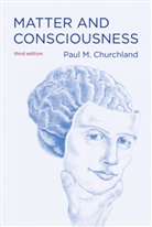 Paul M. Churchland, Paul M. (University of California Churchland - Matter and Consciousness