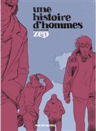 Zep, Zep (1967-....) - Une histoire d'hommes