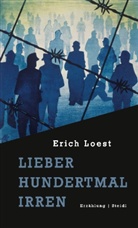 Erich Loest - Lieber hundertmal irren