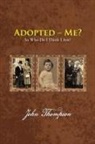 John Thompson - Adopted - Me?