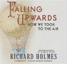 Richard Holmes, Gildart Jackson, Be Announced To, To Be Announced - Falling Upwards: How We Took to the Air (Audio book)