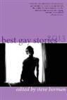 Steve Berman, Steve Berman - Best Gay Stories 2013