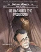 Don Brown, Don Brown - He Has Shot the President!
