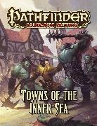 Judy Bauer, Logan Bonner, Insight Editions, Insight Editions, Judy Bauer, Logan Bonner... - Pathfinder Campaign Setting: Towns of the Inner Sea