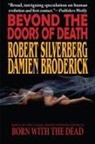 Damien Broderick, Robert Silverberg - Beyond the Doors of Death