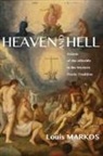 Louis Markos - Heaven and Hell