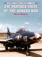 Warren Thompson, Warren (Author) Thompson, Thompson Warren, Jim Laurier, Jim (Illustrator) Laurier, Laurier Jim... - F9F Panther Units of the Korean War