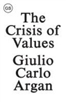 Giulio Carlo Argan, Cesare Birignani - The Crisis of Values