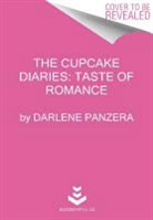 Darlene Panzera, Panzera Darlene - The Cupcake Diaries: Taste of Romance