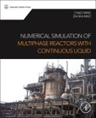 Zai-Sha Mao, Mao Zai-Sha, Chao Yang, Chao Mao Yang, Yang Chao - Numerical Simulation of Multiphase Reactors With Continuous Liquid