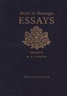 Michel Montaigne, Michel de Montaigne, Michel Eyquem de Montaigne, M. A. Screech - Essays