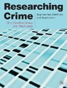 Chri Crowther-Dowey, Chris Crowther-Dowey, Chris Fussey Crowther-Dowey, Pete Fussey, Peter Fussey - Researching Crime