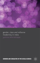 J Belliappa, J. Belliappa, Jyothsna Belliappa - Gender, Class and Reflexive Modernity in India