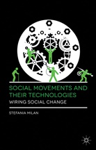Dr. Stefania Milan, Stefania Milan - Social Movements and Their Technologies