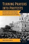 David Doellinger, David (Professor of History Doellinger - Turning Prayers Into Protests
