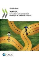 Oecd, Organization For Economic Cooperation An - Back to Work Korea: Improving the Re-Employment Prospects of Displaced Workers