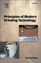Brian Rowe, W Brian Rowe, W. Brian Rowe, W. Brian (Advanced Manufacturing Technology and Tribology Research Laboratory (AMTTREL) at Liverpool John Moores University Rowe - Principles of Modern Grinding Technology