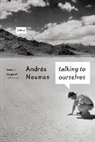 Andr?s/ Caistor Neuman, Andraes Neuman, Andres Neuman - Talking to Ourselves