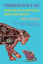 Emily Anthes - Frankenstein's Cat
